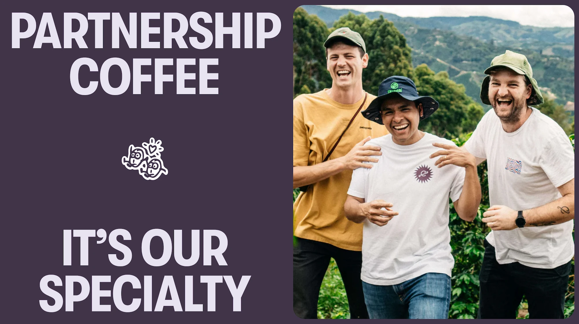 Social Design for Commonfolk: Partnership Coffee, It's Our Specialty, beside a photo of three men laughing